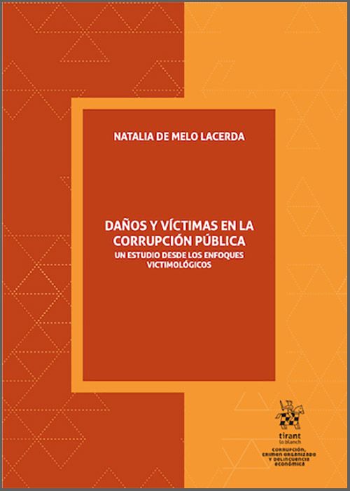 DAÑOS Y VÍCTIMAS EN LA CORRUPCIÓN PÚBLICA. Un estudio desde los enfoques victimológicos.