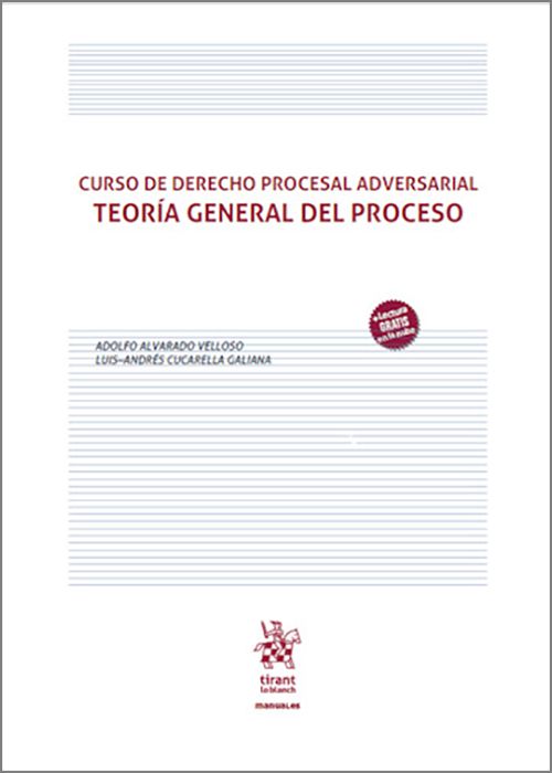 CURSO DE DERECHO PROCESAL ADVERSARIAL. Teoría general del proceso.