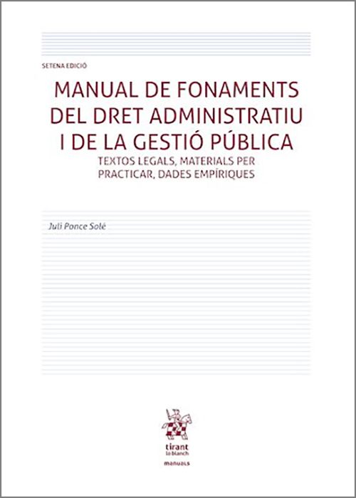 MANUAL DE FONAMENTS DEL DRET ADMINISTRATIU I DE LA GESTIÓ PÚBLICA. Textos legals, materials per practicar, dades empíriques.
