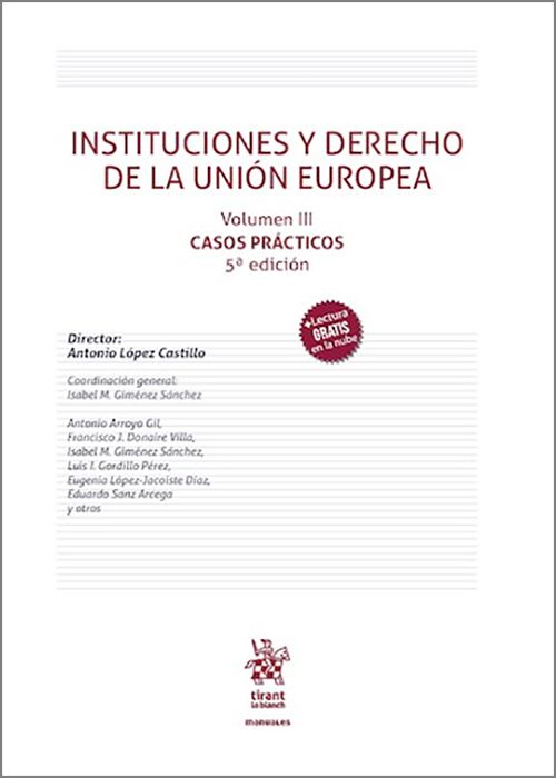 INSTITUCIONES Y DERECHO DE LA UNIÓN EUROPEA. Vol. III.- Casos prácticos.