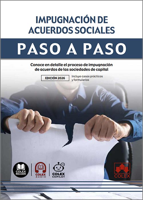 IMPUGNACIÓN DE ACUERDOS SOCIALES PASO A PASO. Conoce en detalle el proceso de impugnación de acuerdos de las sociedades de capital. (IBD)