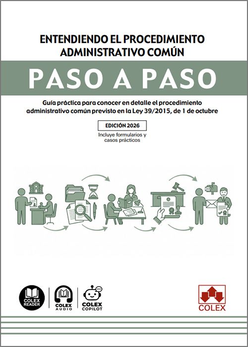 ENTENDIENDO EL PROCEDIMIENTO ADMINISTRATIVO COMÚN. PASO A PASO. Guía práctica para conocer en detalle el procedimiento administrativo común previsto en la Ley 39/2015, de 1 de octubre. (IBD)