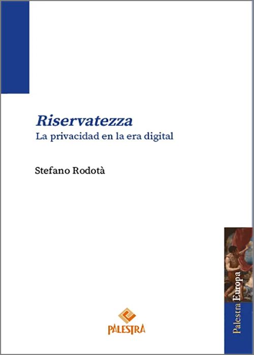 RISERVATEZZA. La privacidad en la era digital