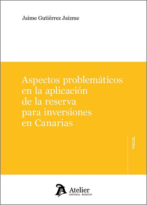 ASPECTOS PROBLEMÁTICOS EN LA APLICACIÓN DE LA RESERVA PARA INVERSIONES EN CANARIAS.