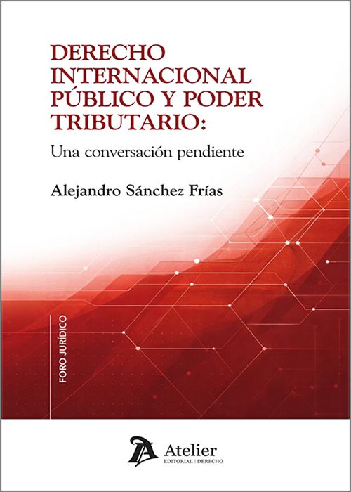 DERECHO INTERNACIONAL PÚBLICO Y PODER TRIBUTARIO: UNA CONVERSACIÓN PENDIENTE