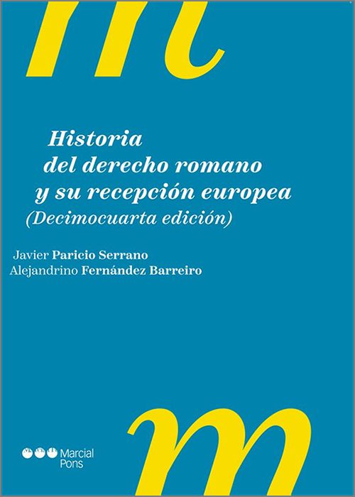 HISTORIA DEL DERECHO ROMANO Y SU RECEPCIÓN EUROPEA.