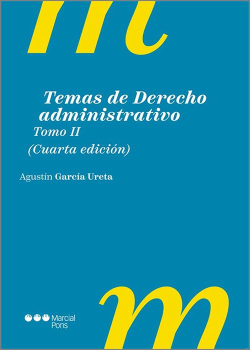 TEMAS DE DERECHO ADMINISTRATIVO. Tomo II. Potestad sancionadora. Responsabilidad patrimonial. Contratos del Sector Público. Expropiación forzosa y bienes públicos. Función pública Servicio público. Fomento. Actividad administrativa de control.