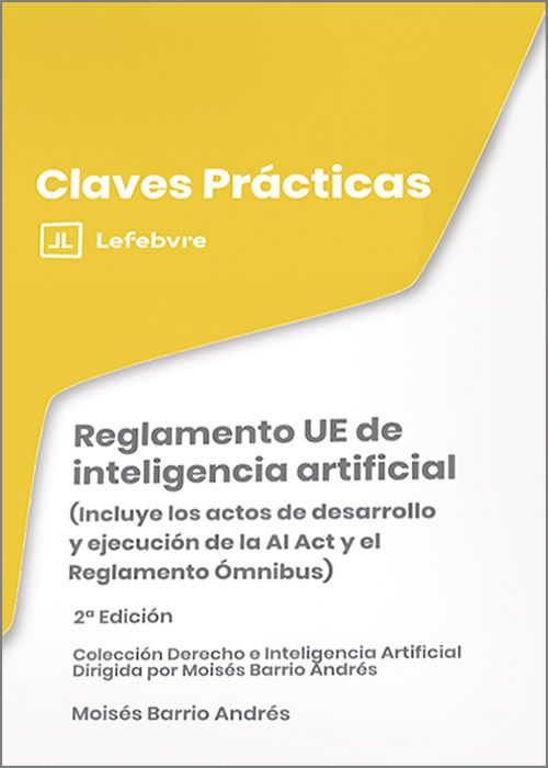 REGLAMENTO UE DE INTELIGENCIA ARTIFICIAL. (Incluye los actos de desarrollo y ejecución de la AI Act)