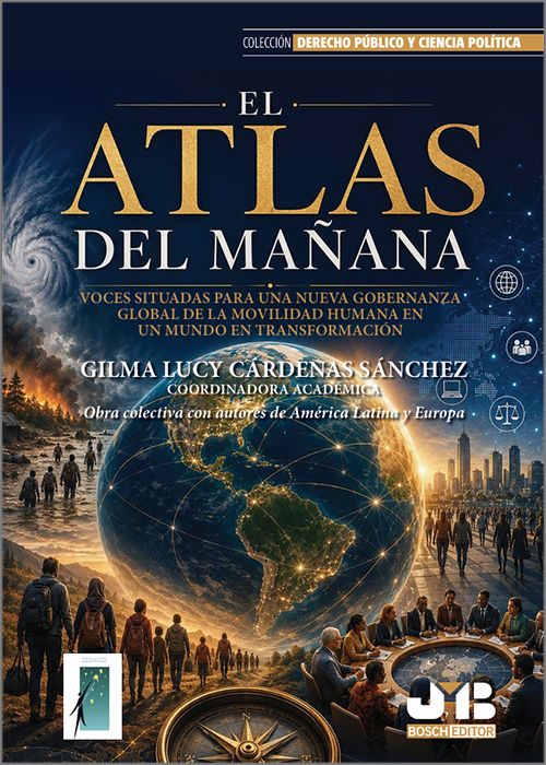 ATLAS DEL MAÑANA, EL. Voces situadas para una nueva gobernanza global de la movilidad humana en un mundo en transformación.