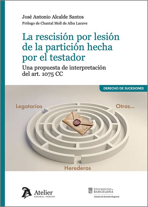 RESCISIÓN POR LESIÓN DE LA PARTICIÓN HECHA POR EL TESTADOR. Una propuesta de interpretación del Art. 1075 CC.