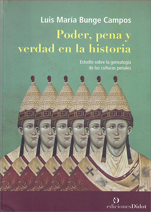 PODER, PENA Y VERDAD EN LA HISTORIA. Estudio sobre la genealogía de las culturas penales.