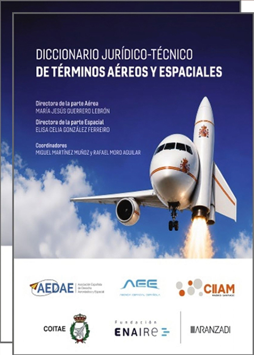 DICCIONARIO JURÍDICO-TÉCNICO DE TÉRMINOS AÉREOS Y ESPACIALES (2 TOMOS).