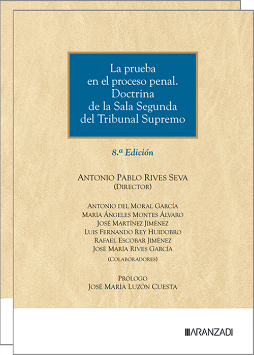 PRUEBA EN EL PROCESO PENAL, LA. Doctrina de la Sala Segunda del Tribunal Supremo. (2 vols.)