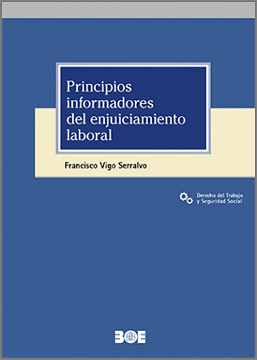 PRINCIPIOS INFORMADORES DEL ENJUICIAMIENTO LABORAL.