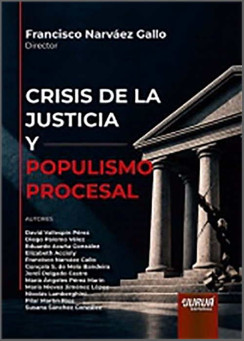 CRISIS DE LA JUSTICIA Y POPULISMO PROCESAL.