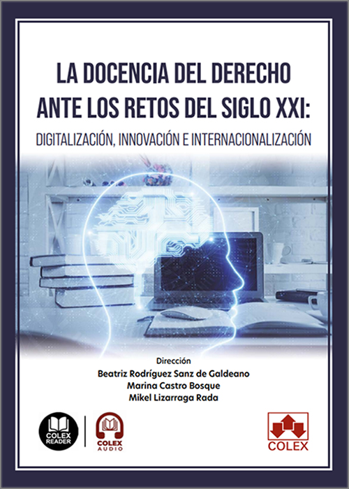 DOCENCIA DEL DERECHO ANTE LOS RETOS DEL SIGLO XXI, LA.  Digitalización, innovación e internacionalización. (IBD)