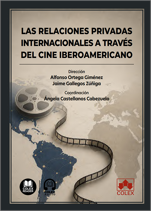 RELACIONES PRIVADAS INTERNACIONALES A TRAVÉS DEL CINE IBEROAMERICANO, LAS. (IBD)