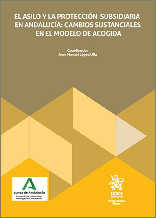 ASILO Y LA PROTECCIÓN SUBSIDIARIA EN ANDALUCÍA, EL. CAMBIOS SUSTANCIALES EN EL MODELO DE ACOGIDA.