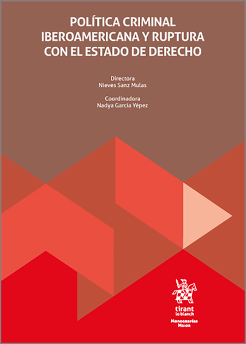 POLÍTICA CRIMINAL IBEROAMERICANA Y RUPTURA CON EL ESTADO DE DERECHO.