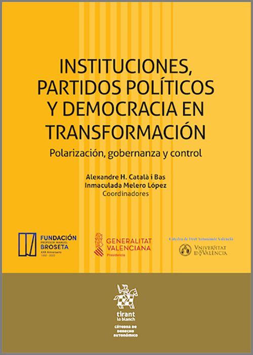 INSTITUCIONES, PARTIDOS POLÍTICOS Y DEMOCRACIA EN TRANSFORMACIÓN. Polarización, gobernanza y control.