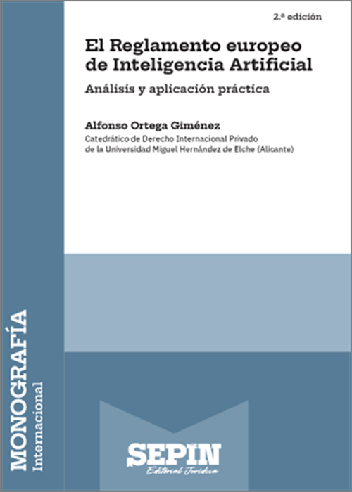 REGLAMENTO EUROPEO DE INTELIGENCIA ARTIFICIAL (IA), EL: ANÁLISIS Y APLICACIÓN PRÁCTICA.