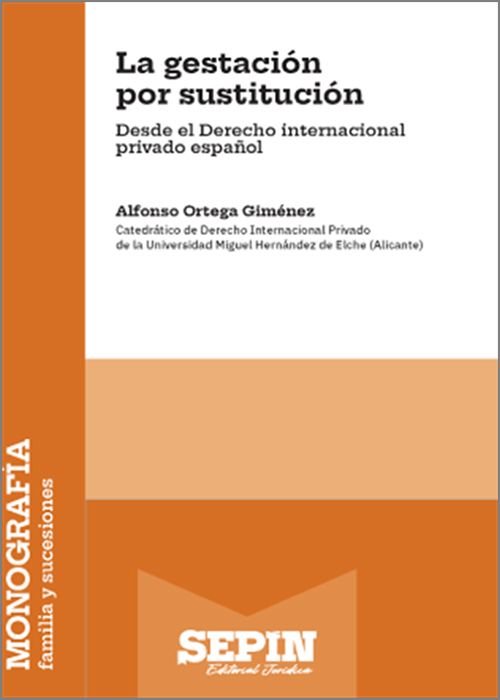 GESTACIÓN POR SUSTITUCIÓN, LA. Desde el Derecho internacional privado español.