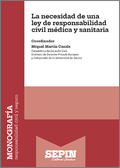 NECESIDAD DE UNA LEY DE RESPONSABILIDAD CIVIL MÉDICA Y SANITARIA, LA.