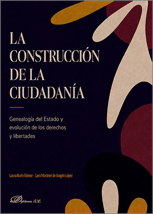 CONSTRUCCIÓN DE LA CIUDADANÍA, LA.  Genealogía del estado y evolución de los derechos y libertades.