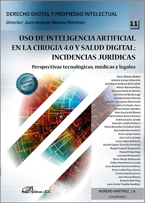 USO DE INTELIGENCIA ARTIFICIAL EN LA CIRUGÍA 4.0 Y SALUD DIGITAL: INCIDENCIAS JURÍDICAS. Perspectivas tecnológicas, médicas y legales