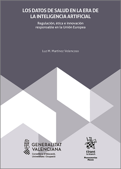 DATOS DE SALUD EN LA ERA DE LA INTELIGENCIA ARTIFICIAL, LOS. Regulación, ética e innovación responsable en la Unión Europea.