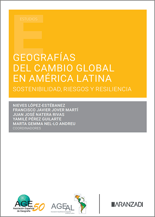 GEOGRAFÍAS DEL CAMBIO GLOBAL EN AMÉRICA LATINA. Sostenibilidad, riesgos y resiliencia.