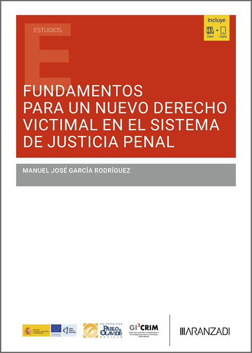 FUNDAMENTOS PARA UN NUEVO DERECHO VICTIMAL EN EL SISTEMA DE JUSTICIA PENAL.