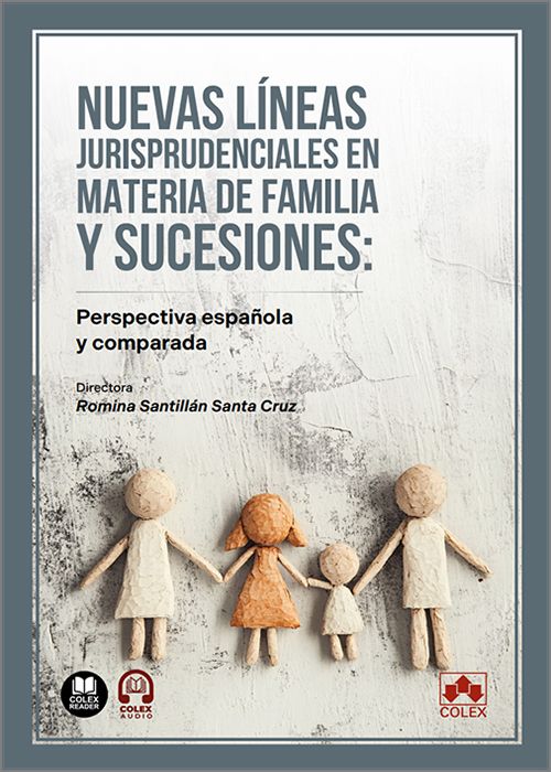 NUEVAS LÍNEAS JURISPRUDENCIALES EN MATERIA DE SUCESIONES: PERSPECTIVA ESPAÑOLA Y COMPARADA. (IBD)