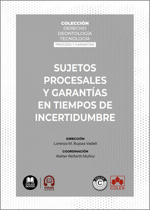 SUJETOS PROCESALES Y GARANTÍAS EN TIEMPOS DE INCERTIDUMBRE.
