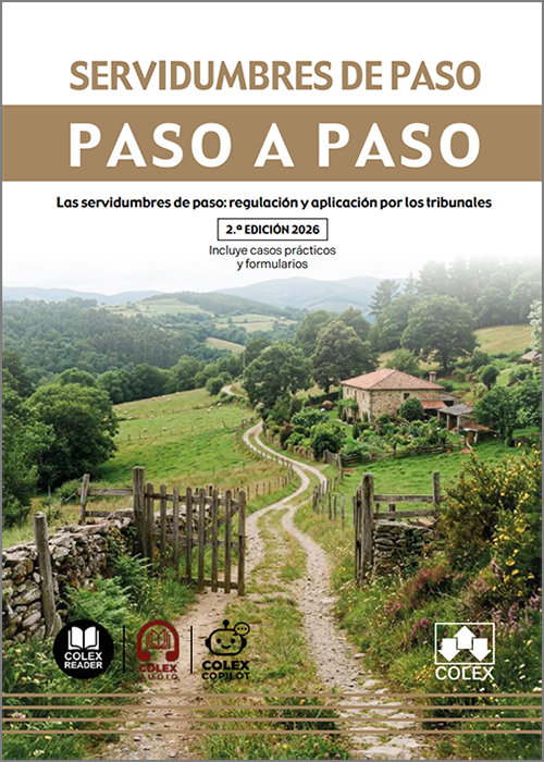 SERVIDUMBRE DE PASO. PASO A PASO. Las servidumbres de paso: regulación y aplicación por los tribunales. (IBD)