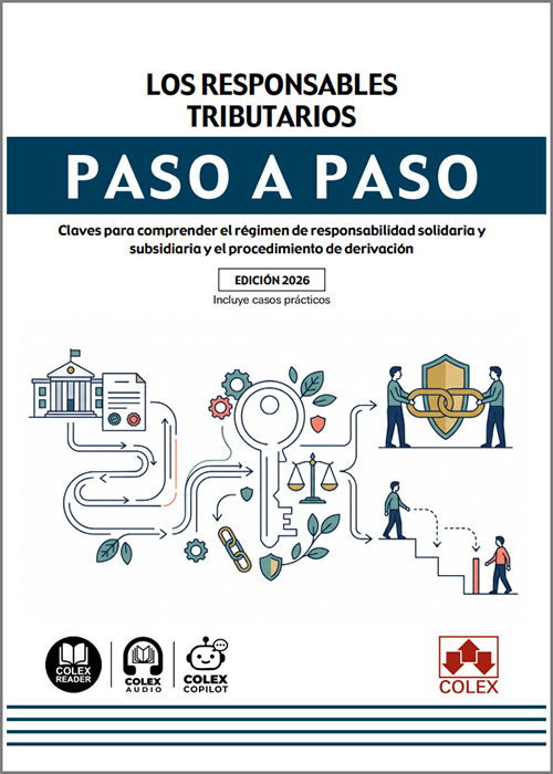 RESPONSABLES TRIBUTARIOS PASO A PASO, LOS. Claves para comprender el régimen de responsabilidad solidaria y subsidiaria y el procedimiento de derivación. (IBD)