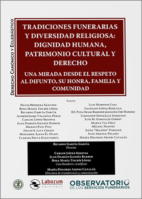 TRADICIONES FUNERARIAS Y DIVERSIDAD RELIGIOSA: DIGNIDAD HUMANA, PATRIMONIO CULTURAL Y DERECHO. Una mirada desde el respeto al difunto, su honra, familia y comunidad