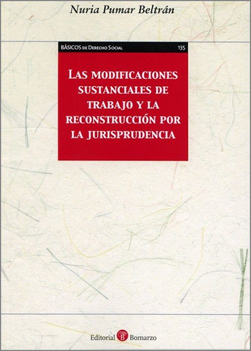 MODIFICACIONES SUSTANCIALES DE TRABAJO Y LA RECONSTRUCCIÓN POR LA JURISPRUDENCIA, LAS.