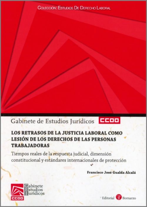 RETRATOS DE LA JUSTICIA LABORAL COMO LESIÓN DE LOS DERECHOS DE LAS PERSONAS TRABAJADORAS. Tiempos reales de la respuesta judicial, dimensión constitucional y estándares internacionales de protección.