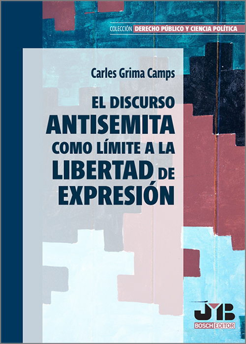DISCURSO ANTISEMITA COMO LÍMITE A LA LIBERTAD DE EXPRESIÓN, EL.