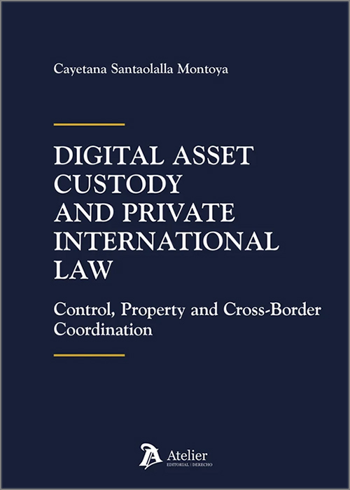 DIGITAL ASSET CUSTODY AND PRIVATE INTERNATIONAL LAW: CONTROL, PROPERTY AND CROSS-BORDER COORDINATION.