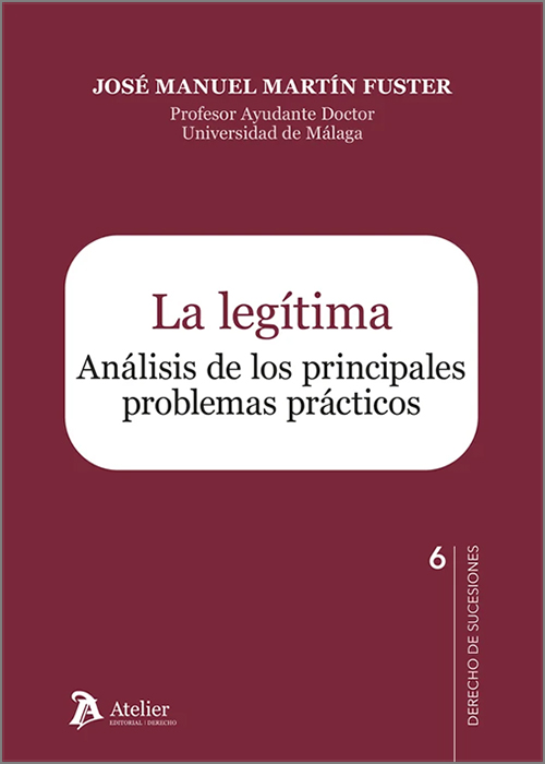 LEGÍTIMA, LA. Análisis de los principales problemas prácticos.