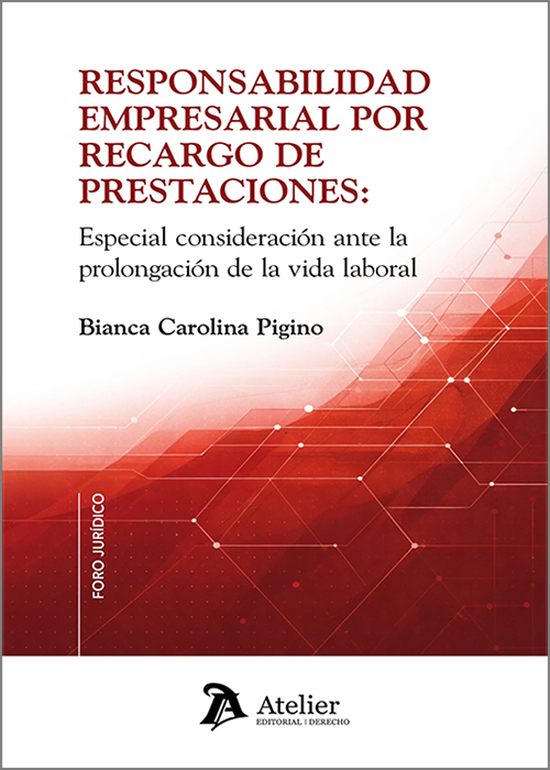 RESPONSABILIDAD EMPRESARIAL POR RECARGO DE PRESTACIONES: Especial consideración ante la prolongación de la vida laboral.