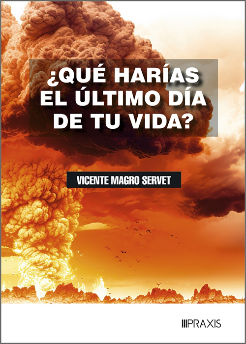 ¿QUÉ HARIAS EL ÚLTIMO DÍA DE TU VIDA?